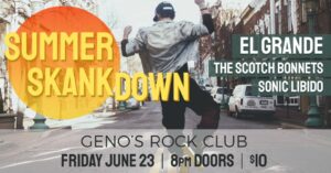 Summer Skankdown @ Geno's feat: El Grande, The Scotch Bonnets, Sonic Libido at Geno's Rock Club @ Geno's Rock Club | Portland | Maine | United States