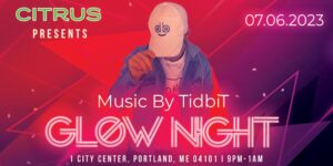 Glow Night with TidbiT at Citrus @ Citrus | Portland | Maine | United States
