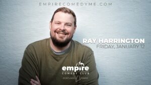 Ray Harrington at Empire Comedy Club @ Empire Live | Poland | Maine | United States