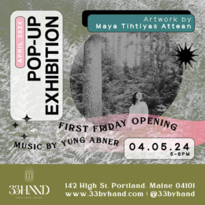 Pop-Up Exhibition Opening: Maya Tihtiyas Attean @ 142 High St. | Portland | Maine | United States