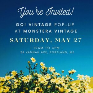 Go! Vintage Pop-Up at Monstera Vintage @ Monstera Vintage | Portland | Maine | United States