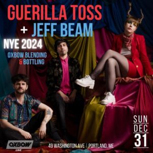GUERILLA TOSS WITH JEFF BEAM – NYE 2024 AT OXBOW BLENDING & BOTTLING! @ Oxbow Blending & Bottling | Portland | Maine | United States