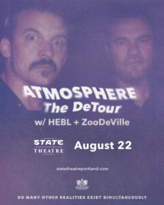State Theatre Presents Atmosphere The DeTour with HEBL, ZooDeVille @ Portland House of Music | Portland | Maine | United States