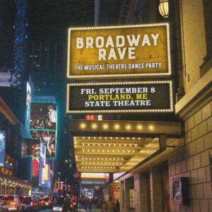 Broadway Rave at State Theatre @ State Theatre | Portland | Maine | United States
