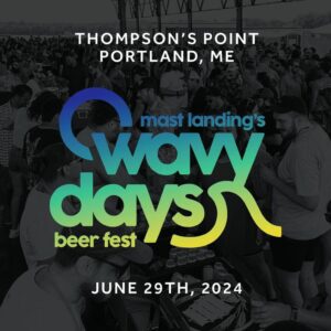 Wavy Days Beer Fest @ Thompson's Point | Portland | Maine | United States