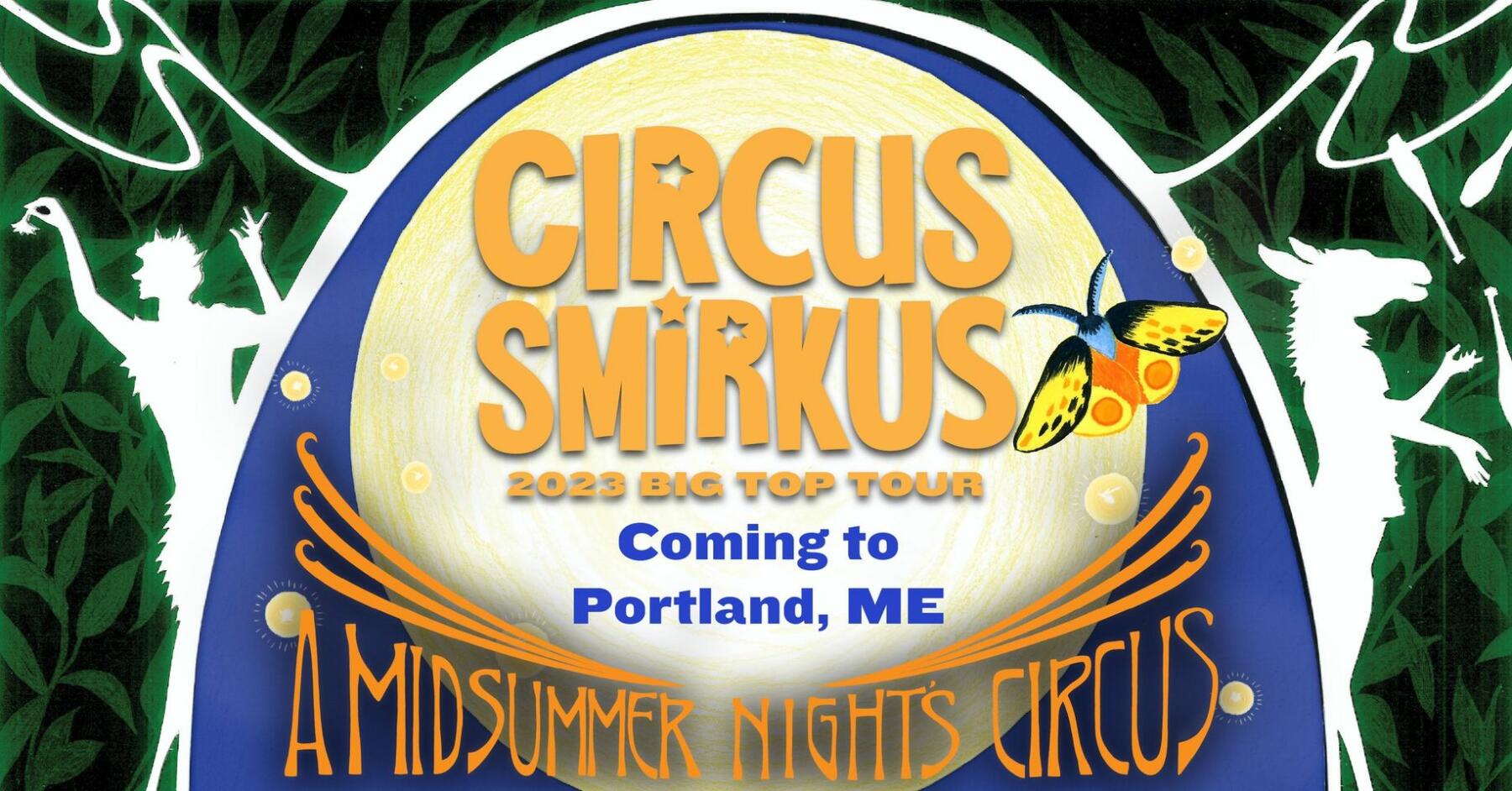 Circus Smirkus "A Midsummer Night's Circus" Portland Old Port Things
