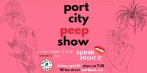 Port City Peep Show x Speak About It @ Austin Street Brewing Co | Portland | Maine | United States