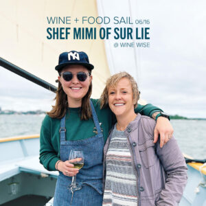 WINE & FOOD SAIL: WITH MIMI WEISSENBORN OF SUR LIE @ WINE WISE @ Maine State Pier | Portland | Maine | United States