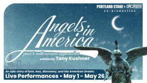 ANGELS IN AMERICA PART ONE: MILLENNIUM APPROACHES @ Portland Stage | Portland | Maine | United States