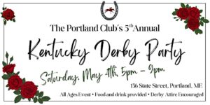 The Portland Club's 5th Annual Kentucky Derby Party @ The Portland Club | Portland | Maine | United States