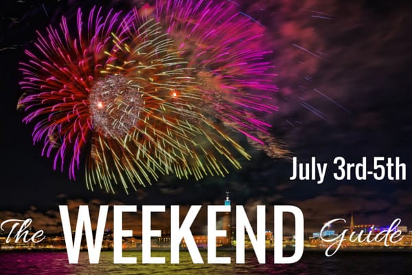 The Weekend Guide - July 3rd-5th